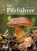 Cover-Bild zum Titel 'Der Pilzführer' von 'Silvia Lehner'
