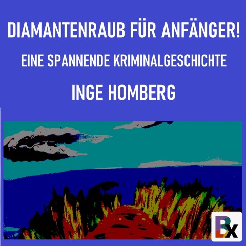 Diamantenraub für Anfänger! - Inge Homberg