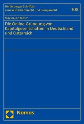 Die Online-Gründung von Kapitalgesellschaften in Deutschland und Österreich - Maximilian Mosch