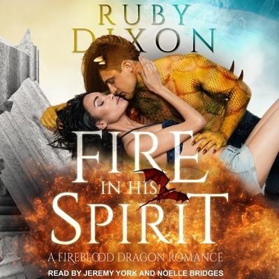 Fire in His Spirit Lib/E - Ruby Dixon