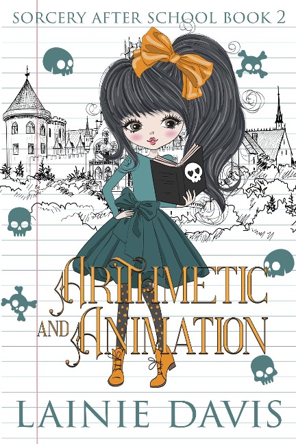 Arithmetic and Animation (Sorcery After School, #2) - Lainie Davis