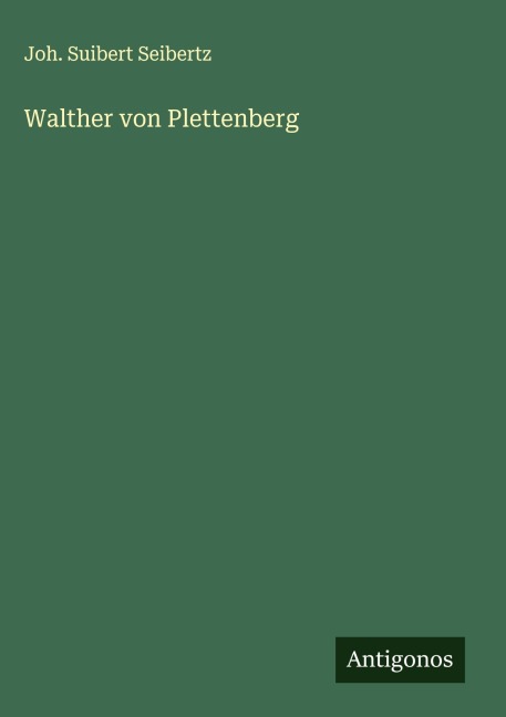 Walther von Plettenberg - Joh. Suibert Seibertz