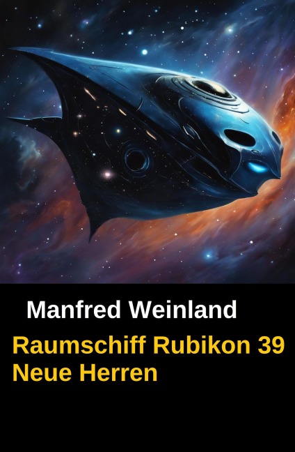 Raumschiff Rubikon 39 Neue Herren - Manfred Weinland