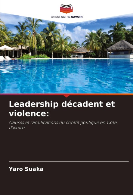 Leadership décadent et violence: - Yaro Suaka