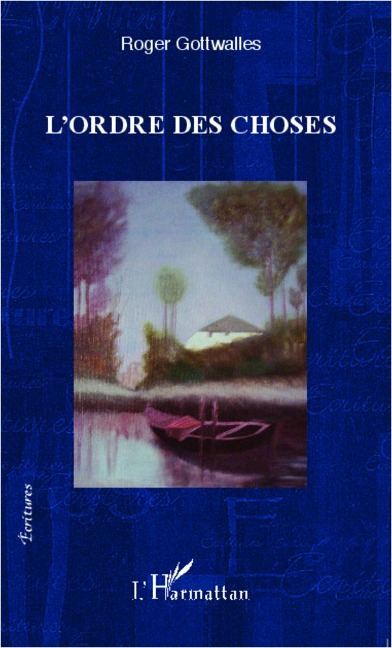 L'ordre des choses - Roger Gottwalles