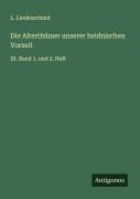 Cover-Bild zum Titel 'Die Alterthümer unserer heidnischen Vorzeit' von 'L. Lindenschmit'
