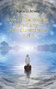 Cover-Bild zum Titel 'Von der Berührung zum Klang - vom Dunkel zum Licht' von 'Maria Lichtborn'
