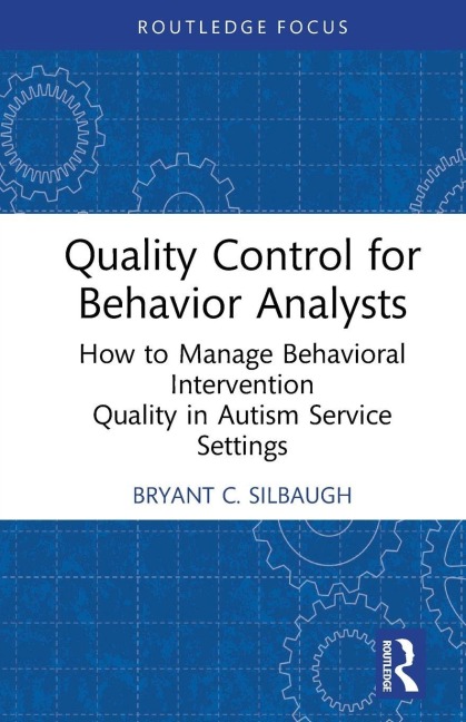 Quality Control for Behavior Analysts - Bryant C. Silbaugh