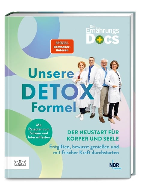 Die Ernährungs-Docs - Unsere Detox-Formel - Matthias Riedl, Silja Schäfer, Viola Andresen, Jörn Klasen