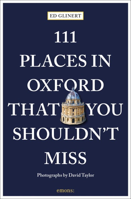 111 Places in Oxford That You Shouldn't Miss - Ed Glinert