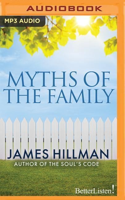 Myths of the Family - James Hillman