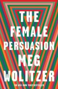 Cover-Bild zum Titel 'The Female Persuasion' von 'Meg Wolitzer'