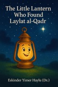 Cover-Bild zum Titel 'The Little Lantern Who Found Laylat al-Qadr' von 'Eskinder Yimer Haylu'