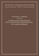 Cover-Bild zum Titel 'Fabrikationsmethoden für Galenische Arzneimittel und Arzneiformen' von 'J. Weichherz, J. Schröder'
