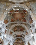 Cover-Bild zum Titel 'Kurvierte Barockarchitektur in Böhmen, Franken und Schlesien' von 'Bernhard Schütz'