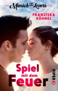 Cover-Bild zum Titel 'Munich Lovers 01 - Spiel mit dem Feuer' von 'Franziska Kühnel'