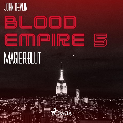 Blood Empire, 5: Magierblut (Ungekürzt) - John Devlin