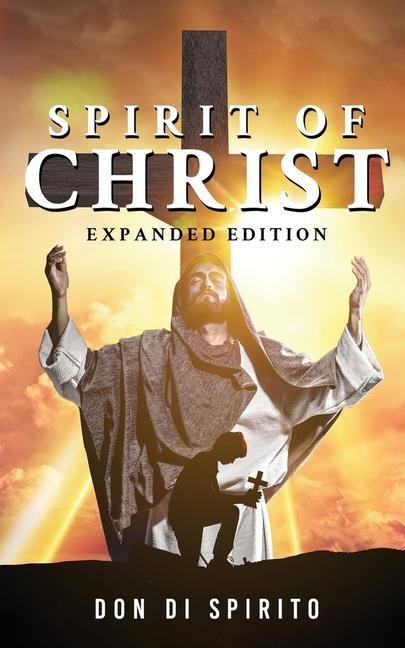 Spirit of Christ: Expanded Edition - Don Di Spirito