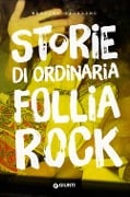 Cover-Bild zum Titel 'Storie di ordinaria follia rock' von 'Massimo Padalino'