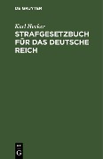 Strafgesetzbuch für das Deutsche Reich - Karl Hecker
