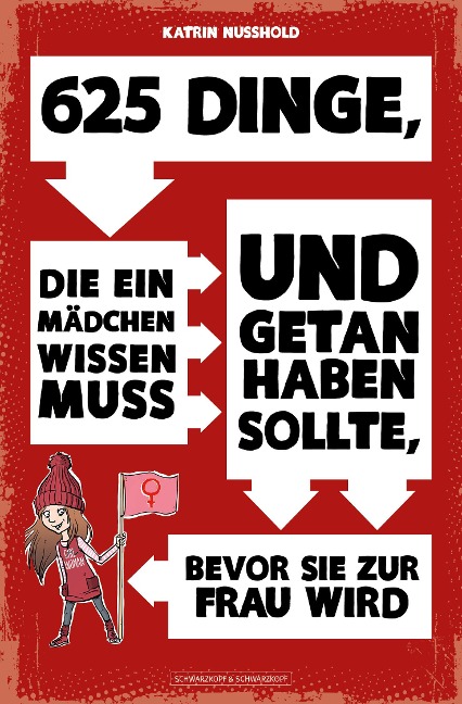 625 Dinge, die ein MÄDCHEN wissen muss und getan haben sollte, bevor sie zur FRAU wird - Katrin Nusshold