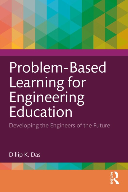 Problem-Based Learning for Engineering Education - Dillip K. Das