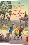 Cover-Bild zum Titel 'Wenn der geheime Park erwacht, nehmt euch vor Schabalu in Acht' von 'Oliver Scherz'