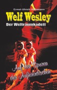 Cover-Bild zum Titel 'Welf Wesley - Der Weltraumkadett' von 'Ernst-Ulrich Hahmann'