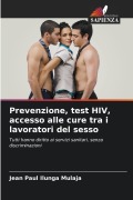 Cover-Bild zum Titel 'Prevenzione, test HIV, accesso alle cure tra i lavoratori del sesso' von 'Jean Paul Ilunga Mulaja'