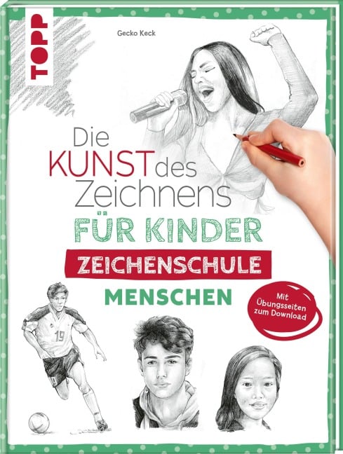 Die Kunst des Zeichnens für Kinder Zeichenschule - Menschen - Gecko Keck