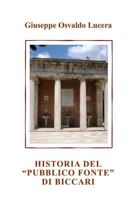 Historia del «pubblico fonte» di Biccari - Giuseppe Osvaldo Lucera