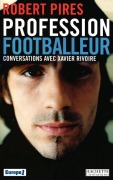 Cover-Bild zum Titel 'Profession footballeur' von 'Robert Pires'