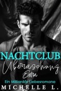 Cover-Bild zum Titel 'Nachtclub Überraschung Extra: Ein Milliardär Liebesromane' von 'Michelle L.'