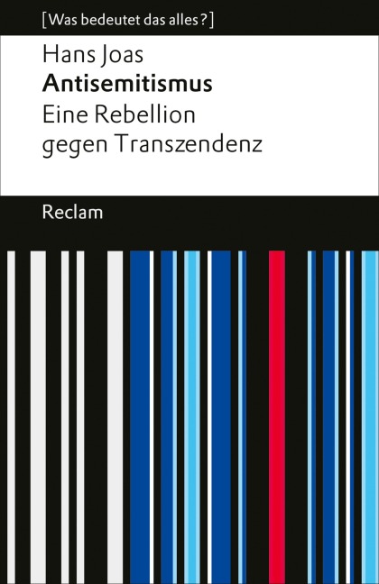 Antisemitismus. Eine Rebellion gegen Transzendenz - Hans Joas