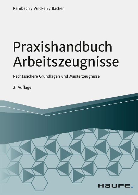 Praxishandbuch Arbeitszeugnisse - Peter H. M. Rambach, Stephan Wilcken, Anne Backer