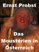 Cover-Bild zum Titel 'Das Moustérien in Österreich' von 'Ernst Probst'
