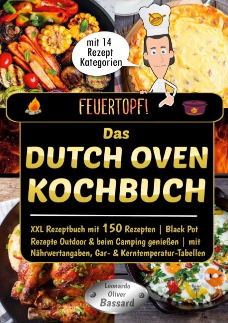 Feuertopf! - Das Dutch Oven Kochbuch - Leonardo Oliver Bassard, Magische Pfanne