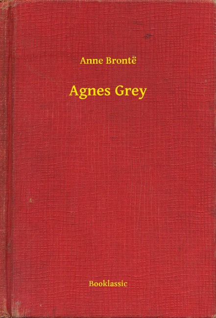 Agnes Grey - Anne Brontë