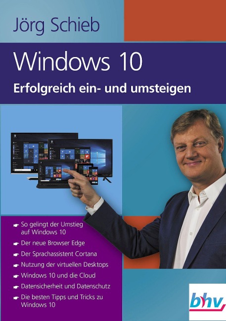 Windows 10 Erfolgreich ein- und umsteigen - Jörg Schieb