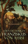 Cover-Bild zum Titel 'Leben des heiligen Franziskus von Assisi' von 'Bonaventura'