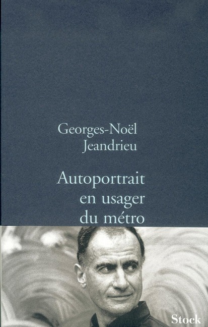 Autoportrait en usager du métro - Georges-Noël Jeandrieu