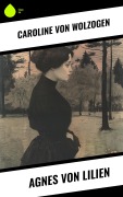 Cover-Bild zum Titel 'Agnes von Lilien' von 'Caroline Von Wolzogen'