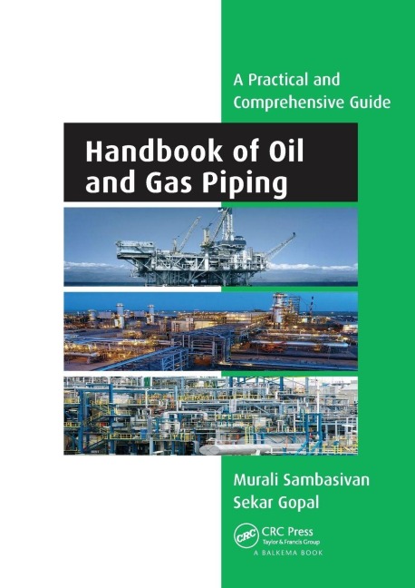 Handbook of Oil and Gas Piping - Murali Sambasivan, Sekar Gopal