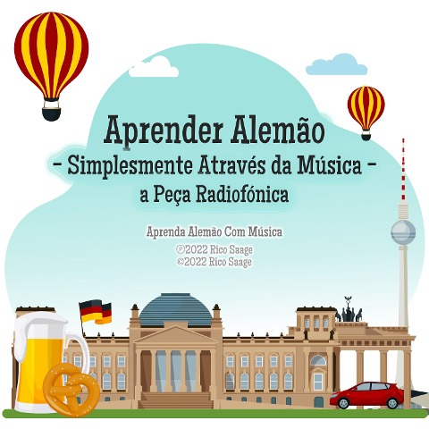 Aprender Alemão - Simplesmente Através da Música - a Peça Radiofónica - Rico Saage, Rico Saage
