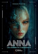 Cover-Bild zum Titel 'Anna - Les Ombres du Cyberespace' von 'Romain Fessard'