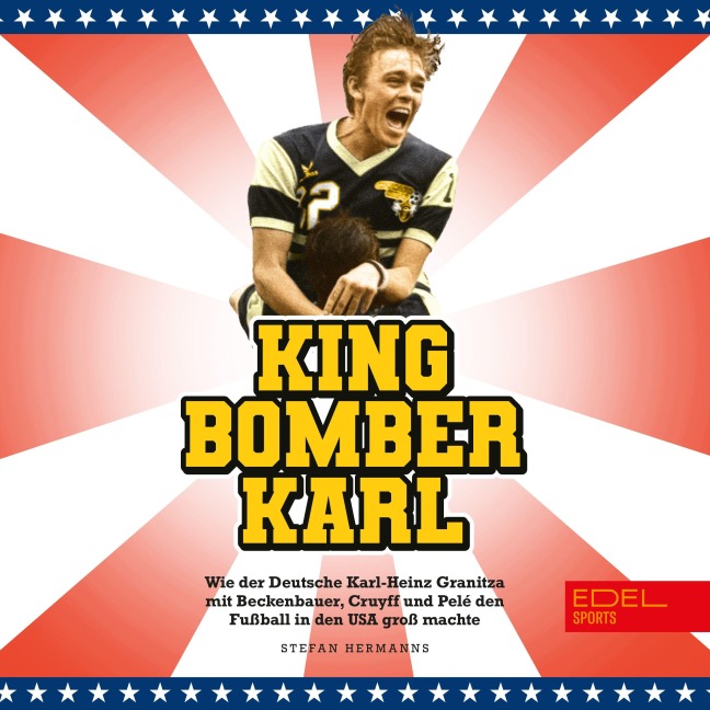 King Bomber Karl - Karl-Heinz Granitza, Stefan Hermanns