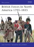 British Forces in North America 1793-1815 - Rene Chartrand