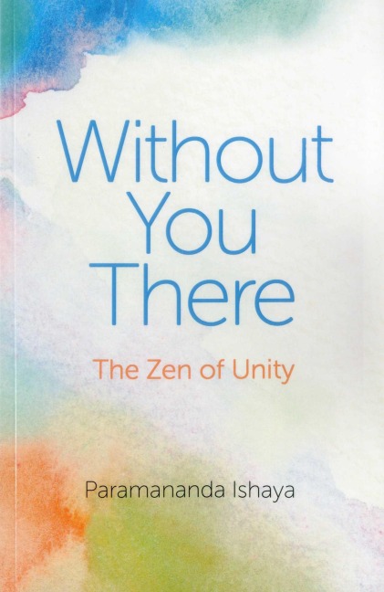 Without You There - Paramananda Ishaya