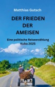 Cover-Bild zum Titel 'Der Frieden der Ameisen' von 'Matthias Gutsch'