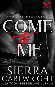 Cover-Bild zum Titel 'Come to Me (Hawkeye, #1)' von 'Sierra Cartwright'